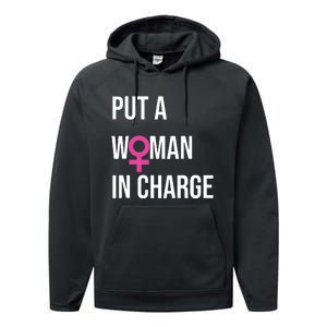 Put A Woman In Charge Potus Female President Performance Fleece Hoodie