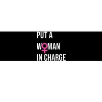 Put A Woman In Charge Potus Female President Bumper Sticker