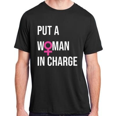 Put A Woman In Charge Potus Female President Adult ChromaSoft Performance T-Shirt