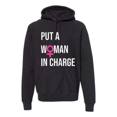 Put A Woman In Charge Potus Female President Premium Hoodie