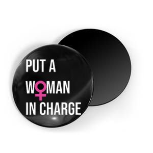 Put A Woman In Charge Potus Female President Magnet