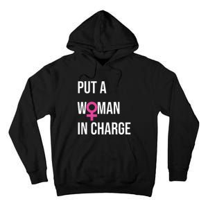 Put A Woman In Charge Potus Female President Tall Hoodie