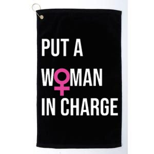 Put A Woman In Charge Potus Female President Platinum Collection Golf Towel