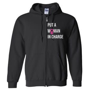 Put A Woman In Charge Potus Female President Full Zip Hoodie