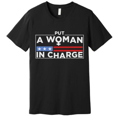 Put A Woman In Charge Potus Female President Premium T-Shirt