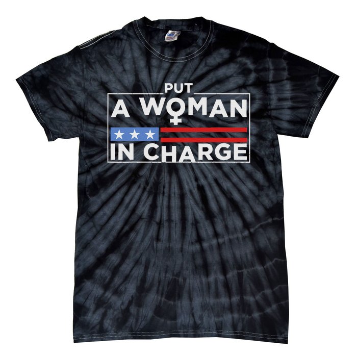 Put A Woman In Charge Potus Female President Tie-Dye T-Shirt