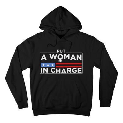 Put A Woman In Charge Potus Female President Tall Hoodie