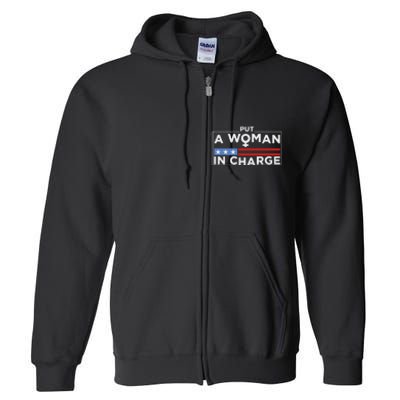 Put A Woman In Charge Potus Female President Full Zip Hoodie