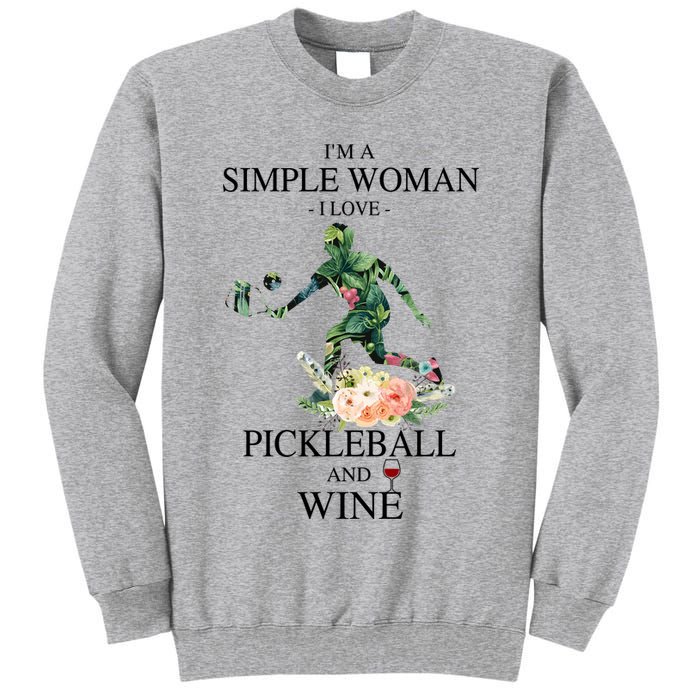 PICKLEBALL AND WINE I'M A SIMPLE WOMAN Tall Sweatshirt