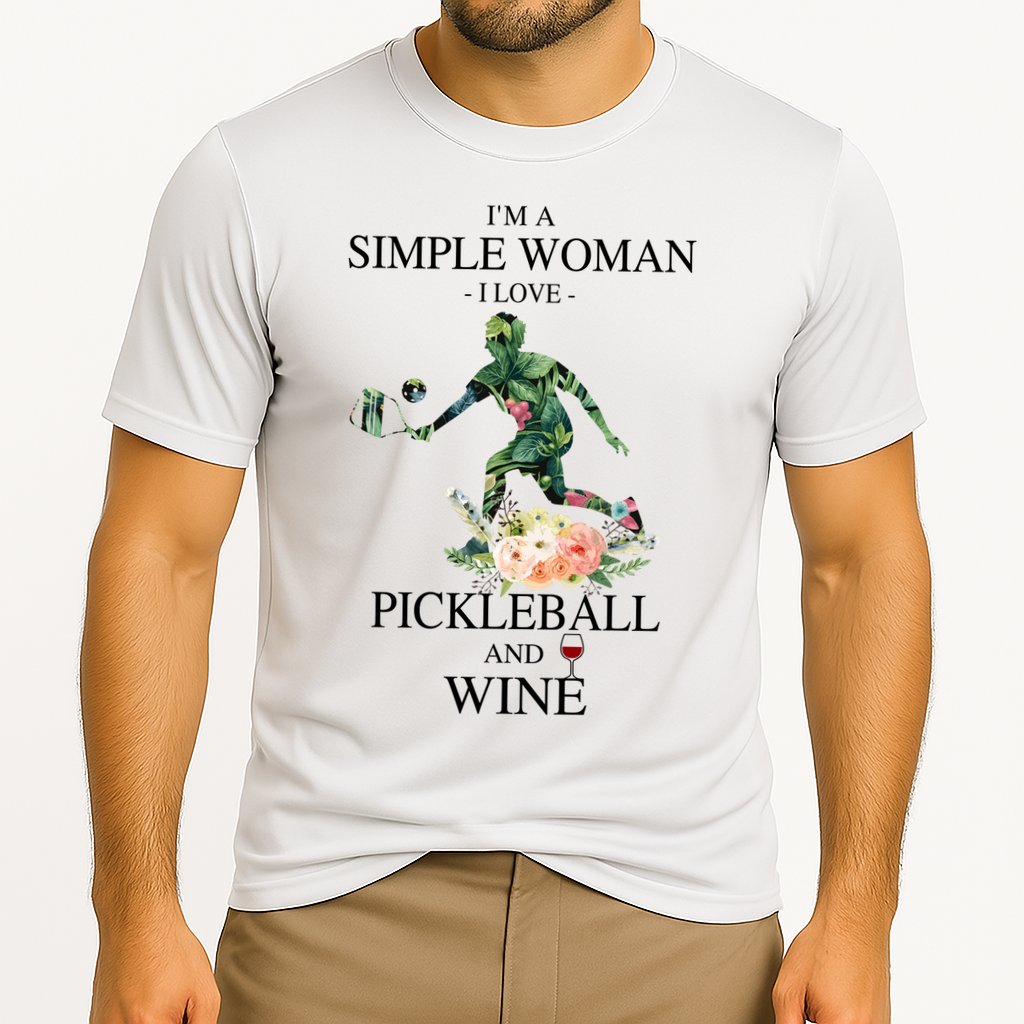 PICKLEBALL AND WINE I'M A SIMPLE WOMAN Performance Shirt