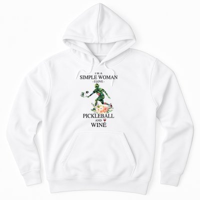 PICKLEBALL AND WINE I'M A SIMPLE WOMAN Hoodie