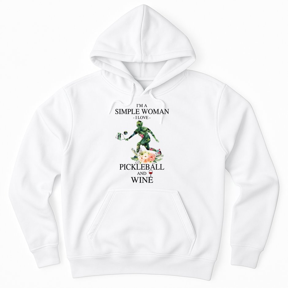 PICKLEBALL AND WINE I'M A SIMPLE WOMAN Hoodie