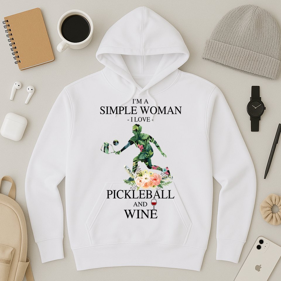 PICKLEBALL AND WINE I'M A SIMPLE WOMAN Hoodie
