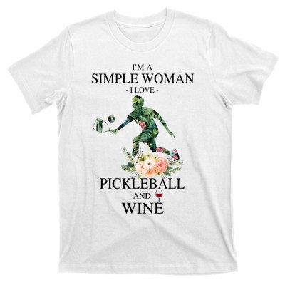 PICKLEBALL AND WINE I'M A SIMPLE WOMAN T-Shirt