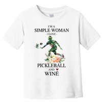 PICKLEBALL AND WINE I'M A SIMPLE WOMAN Toddler T-Shirt