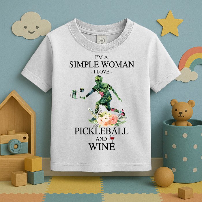 PICKLEBALL AND WINE I'M A SIMPLE WOMAN Toddler T-Shirt