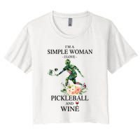 PICKLEBALL AND WINE I'M A SIMPLE WOMAN Women's Crop Top Tee