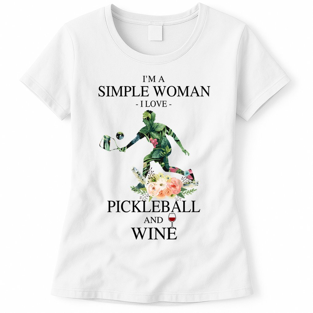 PICKLEBALL AND WINE I'M A SIMPLE WOMAN Womens T-Shirt