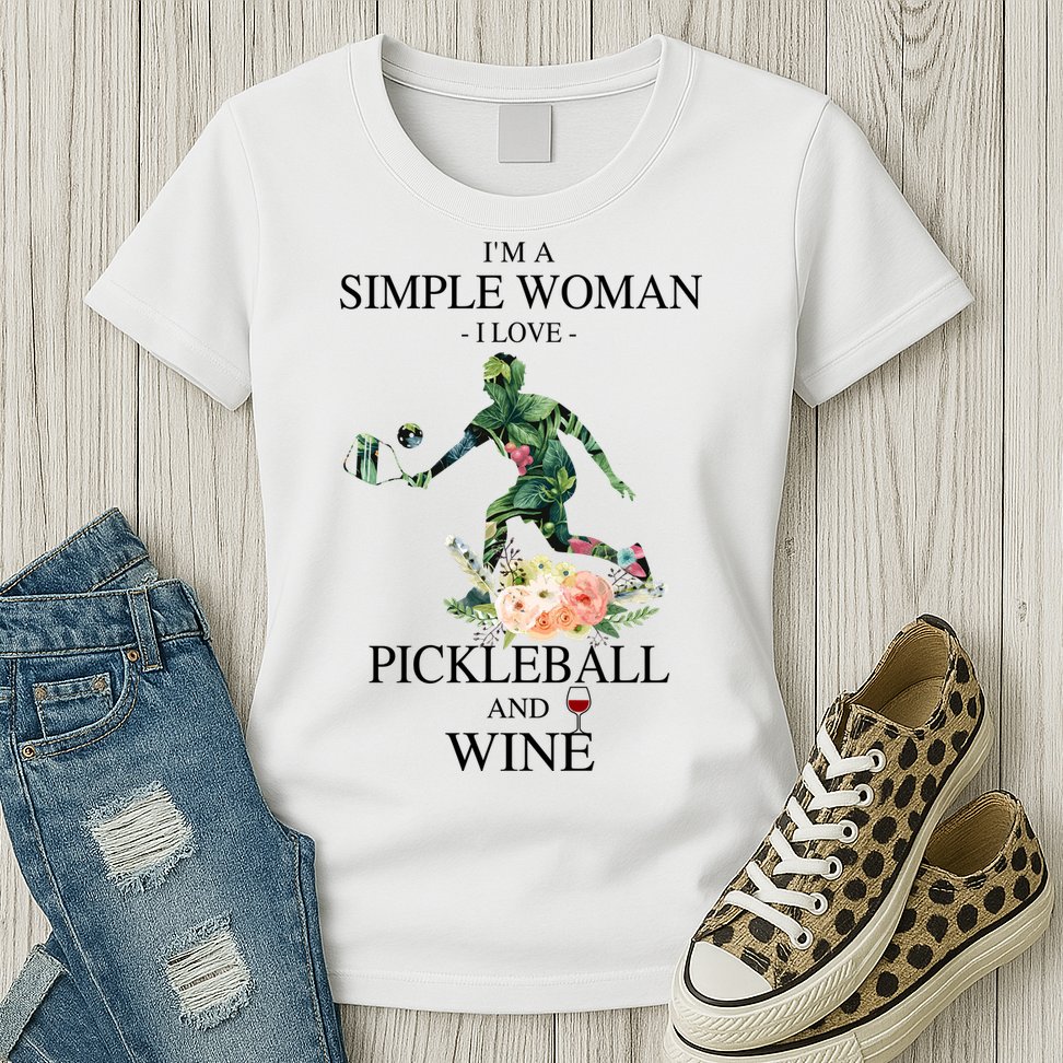 PICKLEBALL AND WINE I'M A SIMPLE WOMAN Womens T-Shirt
