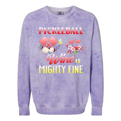 PICKLEBALL AND WINE IS MIGHTY FINE Colorblast Crewneck Sweatshirt