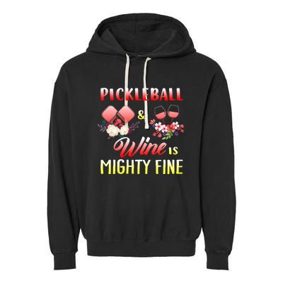 PICKLEBALL AND WINE IS MIGHTY FINE Garment-Dyed Fleece Hoodie