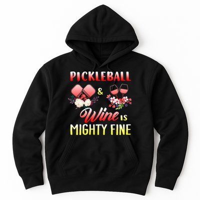 PICKLEBALL AND WINE IS MIGHTY FINE Hoodie