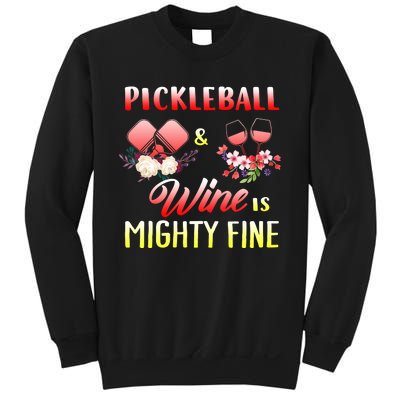 PICKLEBALL AND WINE IS MIGHTY FINE Sweatshirt