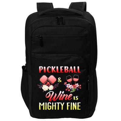 PICKLEBALL AND WINE IS MIGHTY FINE Impact Tech Backpack