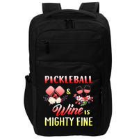 PICKLEBALL AND WINE IS MIGHTY FINE Impact Tech Backpack