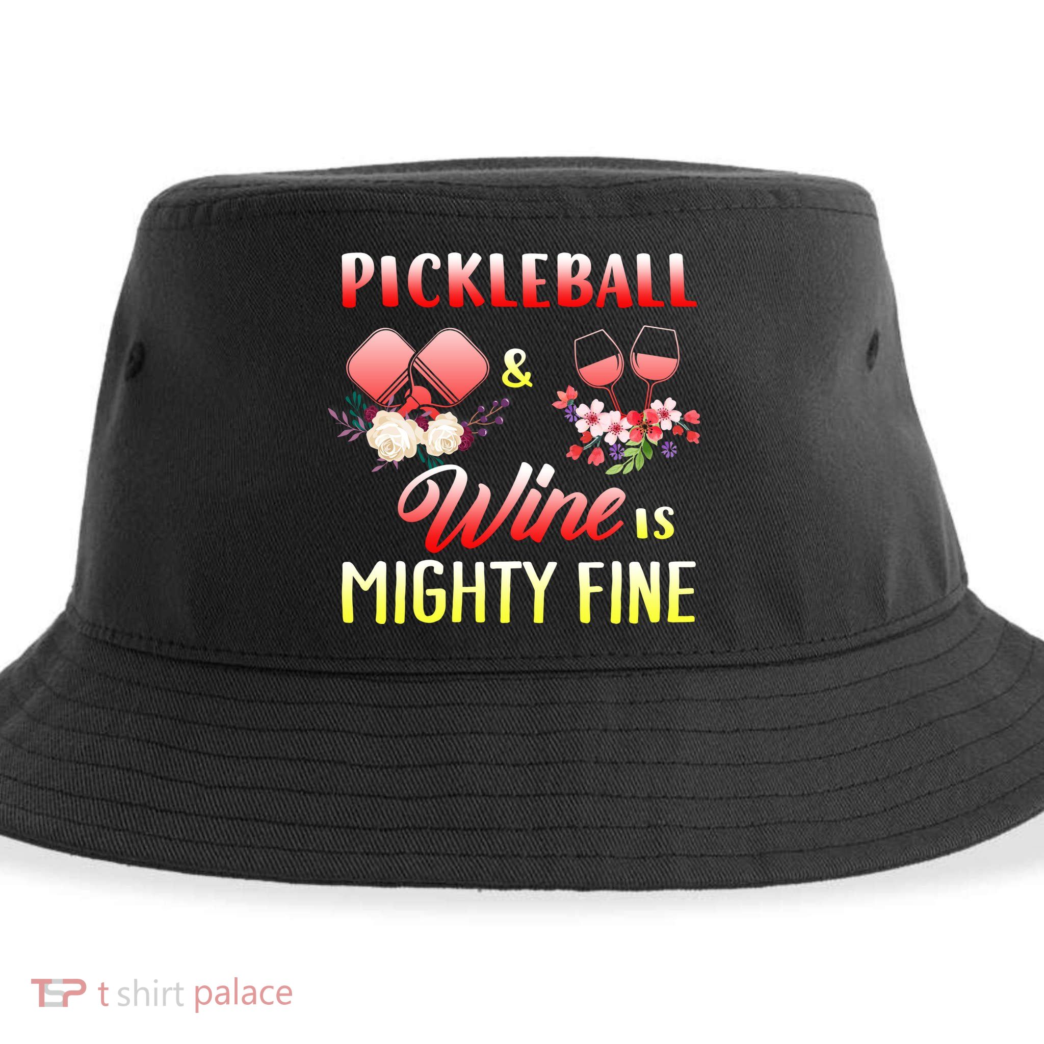 PICKLEBALL AND WINE IS MIGHTY FINE Sustainable Bucket Hat