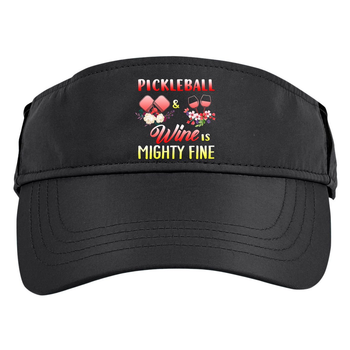 PICKLEBALL AND WINE IS MIGHTY FINE Adult Drive Performance Visor