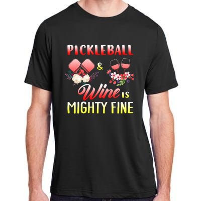 PICKLEBALL AND WINE IS MIGHTY FINE Adult ChromaSoft Performance T-Shirt