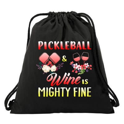 PICKLEBALL AND WINE IS MIGHTY FINE Drawstring Bag