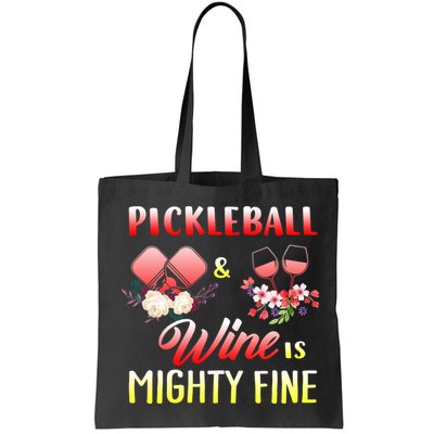 PICKLEBALL AND WINE IS MIGHTY FINE Bag