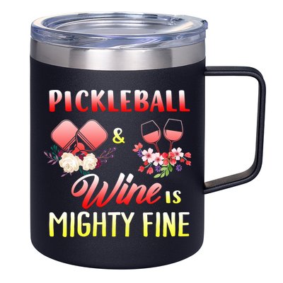 PICKLEBALL AND WINE IS MIGHTY FINE 12oz Stainless Steel Coffee Mug