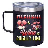 PICKLEBALL AND WINE IS MIGHTY FINE 12oz Stainless Steel Coffee Mug