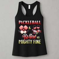 PICKLEBALL AND WINE IS MIGHTY FINE Womens Tank Top