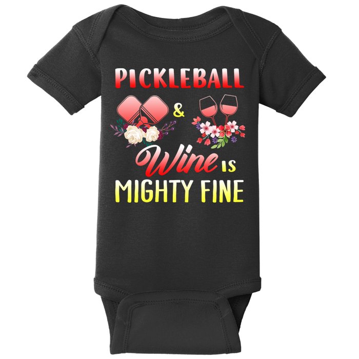 PICKLEBALL AND WINE IS MIGHTY FINE Baby Bodysuit
