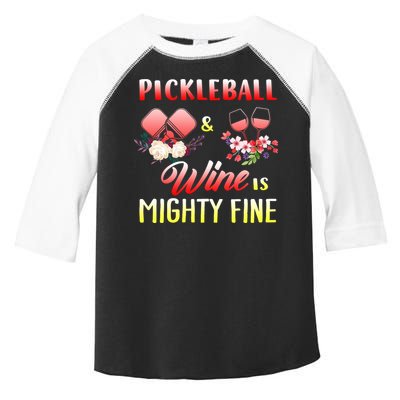PICKLEBALL AND WINE IS MIGHTY FINE Toddler Fine Jersey T-Shirt