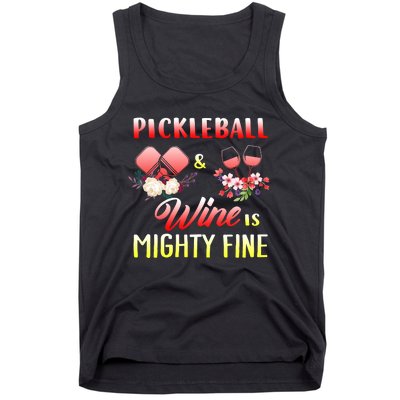 PICKLEBALL AND WINE IS MIGHTY FINE Tank Top