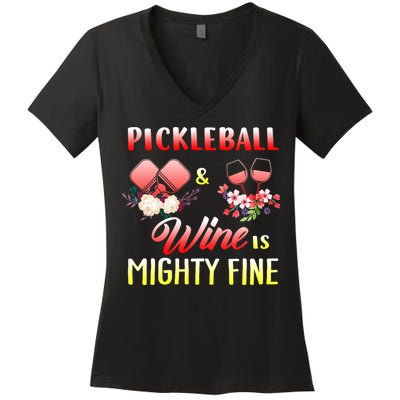 PICKLEBALL AND WINE IS MIGHTY FINE Women's V-Neck T-Shirt