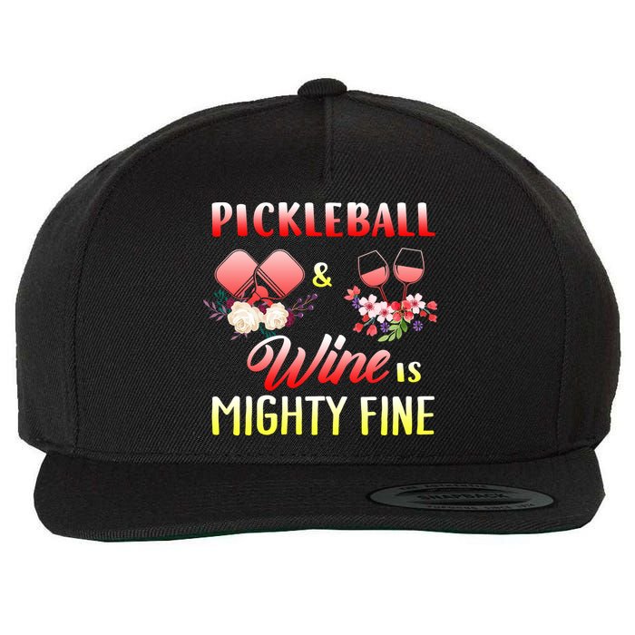 PICKLEBALL AND WINE IS MIGHTY FINE Wool Snapback Cap