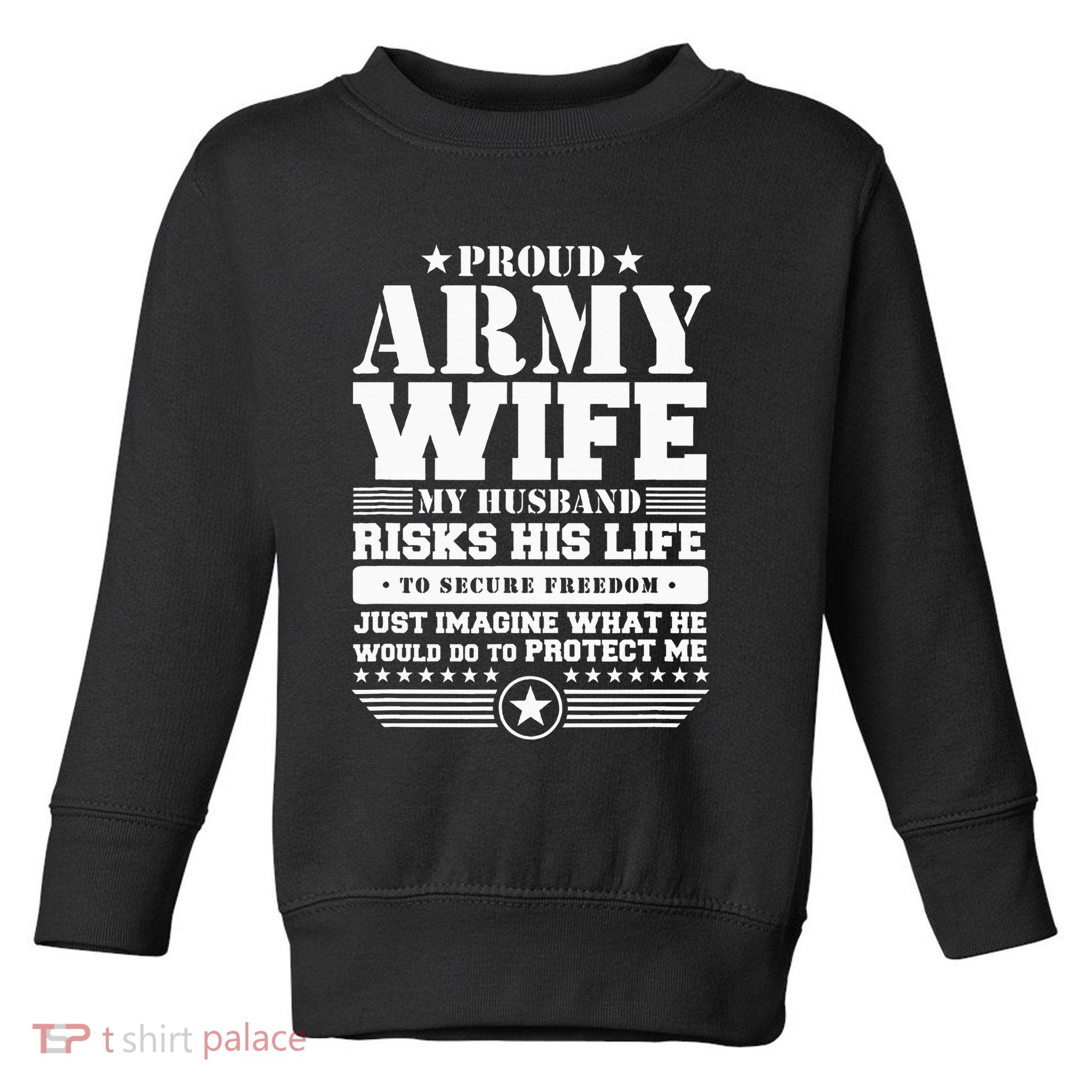 Proud Army Wife Military Wife Protects Me Toddler Sweatshirt