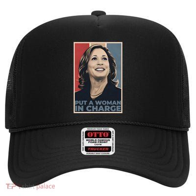 Put A Woman In Charge Kamala Harris Woman For President High Crown Mesh Back Trucker Hat