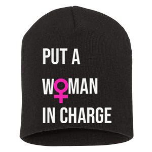 Put A Woman In Charge Potus Female President Short Acrylic Beanie