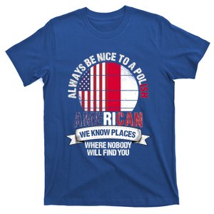 Polish American We Know Places Where Country Poland Flag Gift T-Shirt