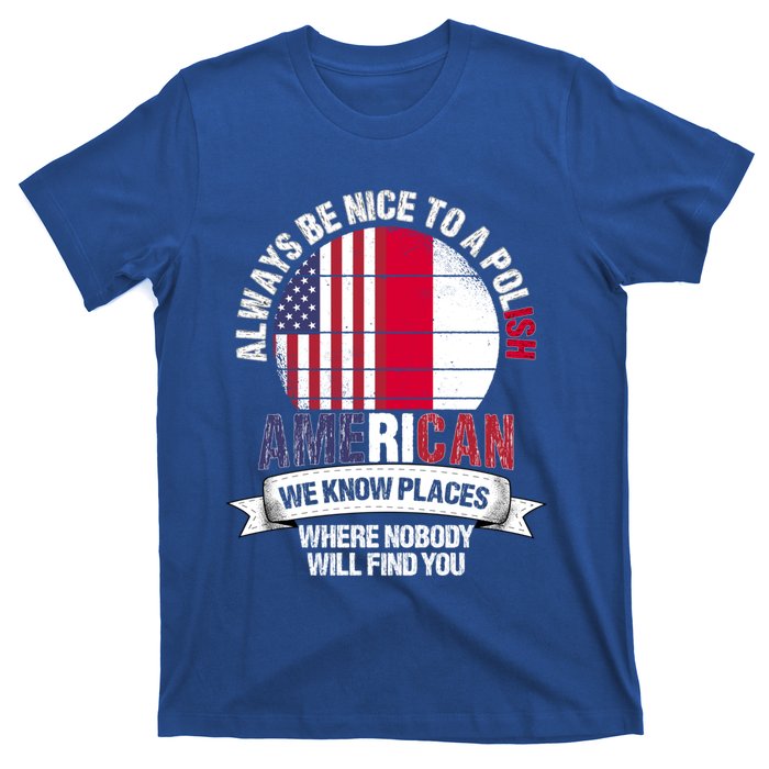 Polish American We Know Places Where Country Poland Flag Gift T-Shirt