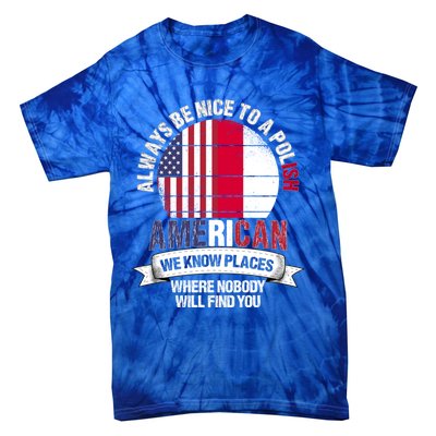 Polish American We Know Places Where Country Poland Flag Gift Tie-Dye T-Shirt