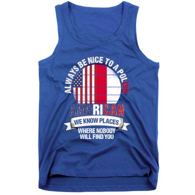 Polish American We Know Places Where Country Poland Flag Gift Tank Top