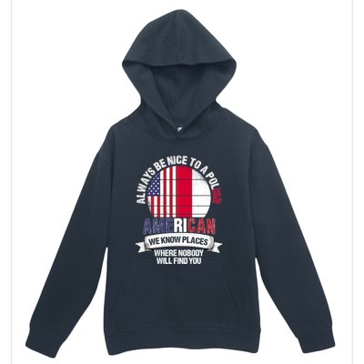 Polish American We Know Places Where Country Poland Flag Gift Urban Pullover Hoodie